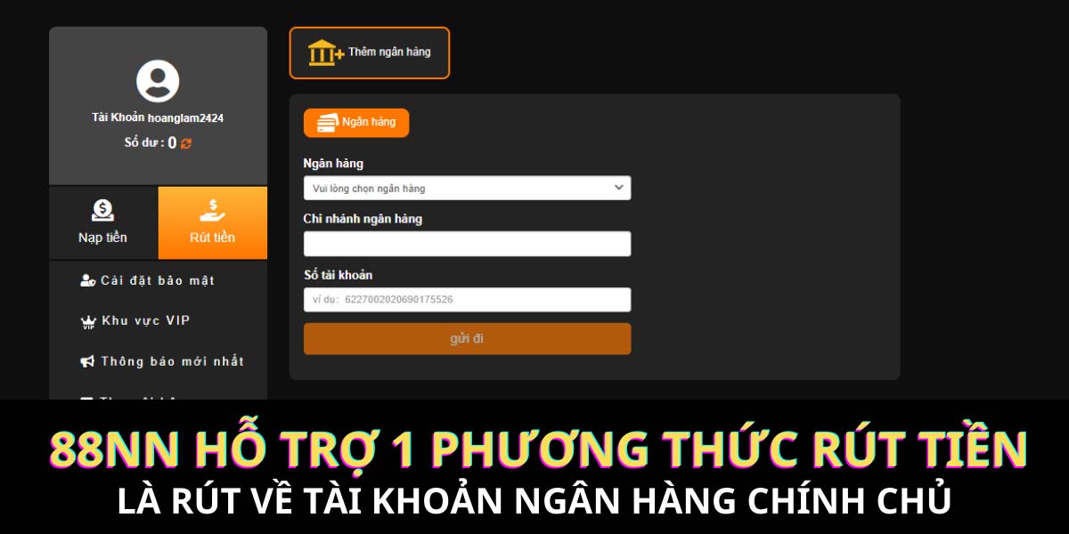 Nhà cái 88Nn chỉ hỗ trợ rút tiền về tài khoản ngân hàng chính chủ